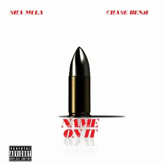 Name On It (feat. Chase Benji) by Sha Mula