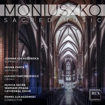 Moniuszko: Sacred Music by Chór Katedry Warszawsko-Praskiej Musica Sacra