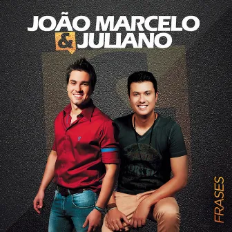 Frases by João Marcelo & Juliano