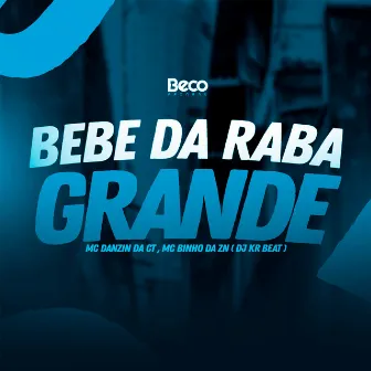 Bebê da Raba Grande by MC Binho Zn