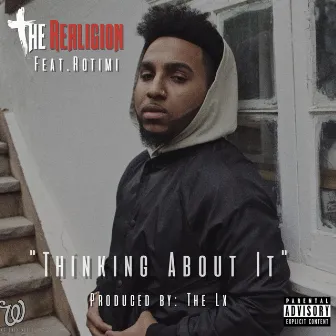 Thinking About It (feat. Rotimi) by The Realigion