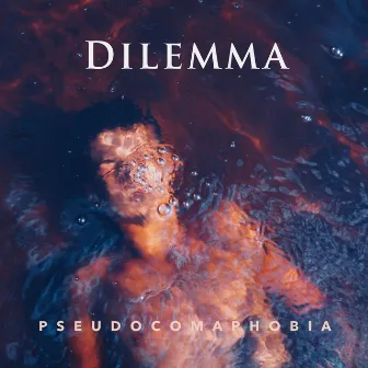 Pseudocomaphobia by Dilemma