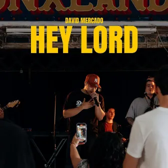 Hey Lord by David Mercado