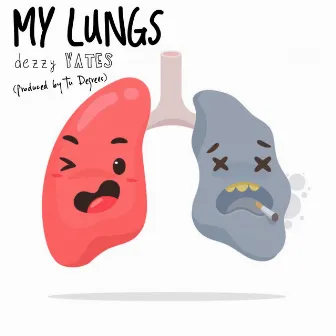 My Lungs by Dezzy Yates