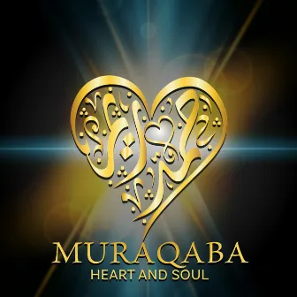 Muraqaba: Heart and Soul by شروق الشمس العربي