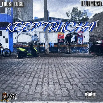 Keep Trucha by Frost Loco