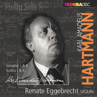 Violin Solo, Vol. 8 by Karl Amadeus Hartmann