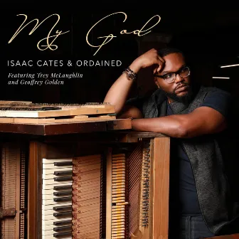 My God by Isaac Cates & Ordained