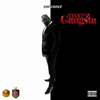 That'z Gangsta by Chi'Codez