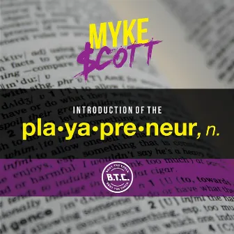 The Introduction of the Playapreneur by Myke $cott