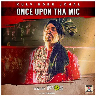 Once Upon Tha Mic by Kulvinder Johal