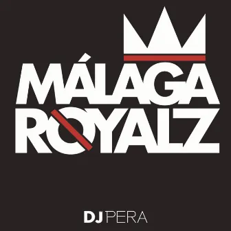 Malaga Royalz (La Sagrada Familia) by Dj Pera