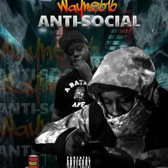 ANTI-SOCIAL by Wayne616