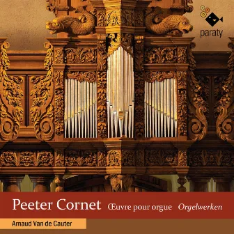 Peeter Cornet: Œuvre pour orgue (Orgelwerken) by Peeter Cornet