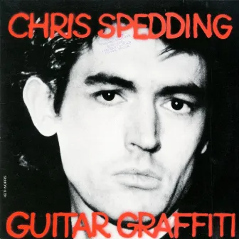 Guitar Graffiti (Expanded Edition) by Chris Spedding