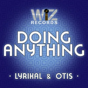 Doing Anything by Otis