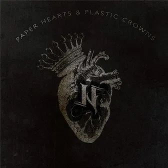 Paper Hearts & Plastic Crowns by Noir