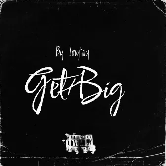 Get big by Imytay