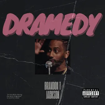 Dramedy by Brandon T Jackson