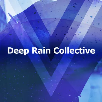 Deep Rain Collective by The Rainforest Collective