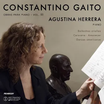 Constantino Gaito: Obras para piano, Vol. 3 by Agustina Herrera