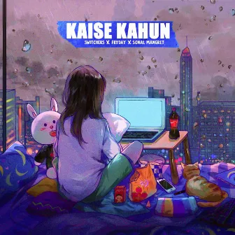 Kaise Kahun by Switchers