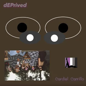 dEPrived by Cardiel Carrillo