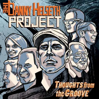 The Danny Helseth Project: Thoughts from the Groove by Danny Helseth