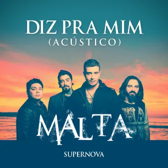 Diz Pra Mim (Acústico) by Malta