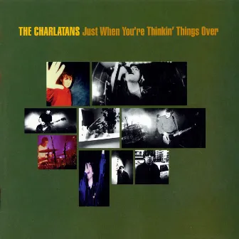 Just When You're Thinkin' Things Over by The Charlatans