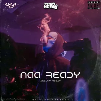 Naa Ready (Refix) by Deejay Neezy