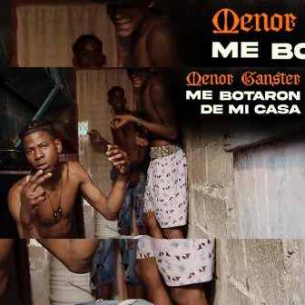 Me Botaron de Mi Casa by Menor Ganster