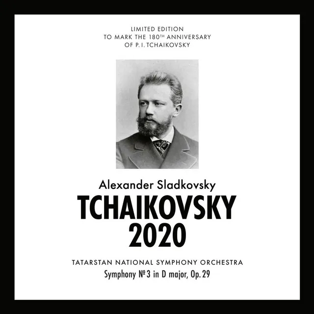 Чайковский 2020 - Symphony No. 3 in D Major, Op. 29