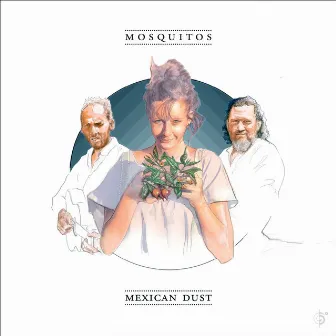 Mexican Dust by Mosquitos