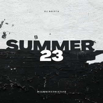 Summer23Mixtape by Dj Ndista