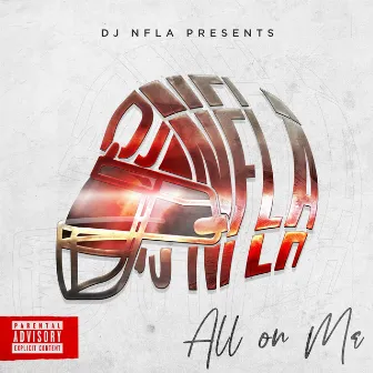 All on Me by DJ NFLA