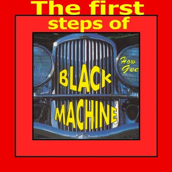 The First Steps of Black Machine by Black Machine