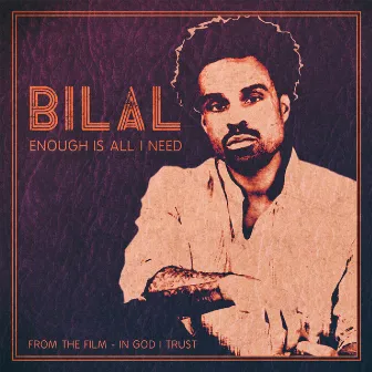 Enough Is All I Need by Bilal