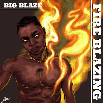 Fire blazing by Big blaze