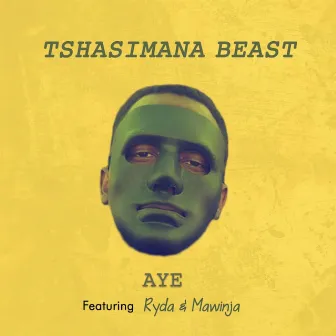 Aye by Tshasimana Beast