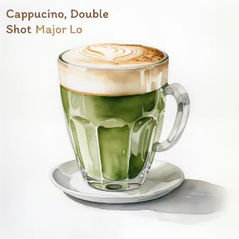 Cappuccino, Double Shot by Major Lo