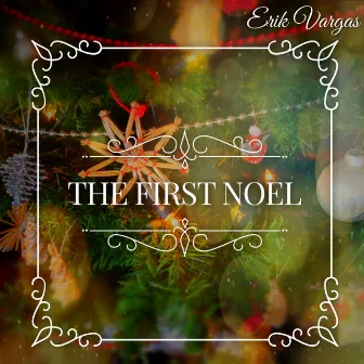 The First Noel by Erik Vargas