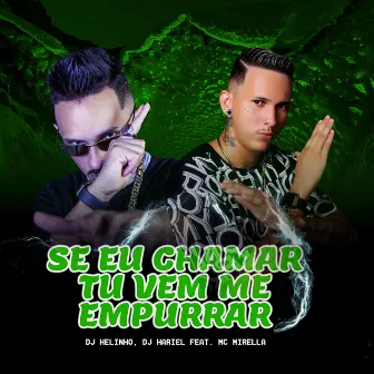 Se Eu Chama, Tu Vem Me Empurrar by Dj Hariel