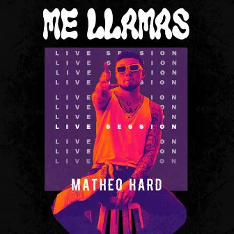 Me Llamas (Live Session) by Matheo Hard