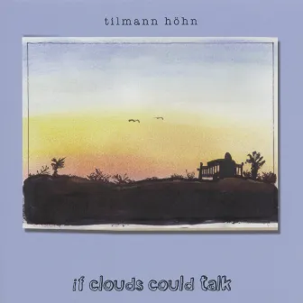 Stories My Guitar Told Me (Part I - If Clouds Could Talk) by Tilmann Höhn