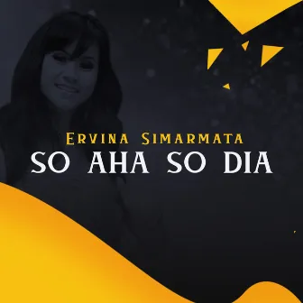 So Aha So Dia by Ervina Simarmata