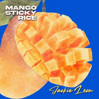 Mango Sticky Rice by Jackie Leon