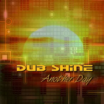 Another Day by Dub Shine