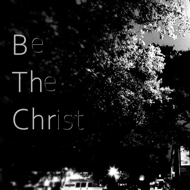 Be The Christ