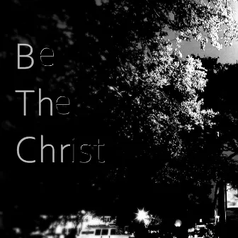 Be The Christ by Rep